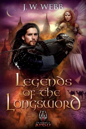 Cover of the book Legends of the Longsword: A Legends of Ansu fantasy by Ali Henson