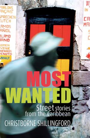 Cover of Most Wanted: Street Stories from the Caribbean