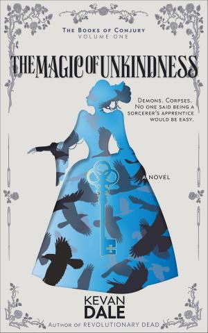 Cover of the book The Magic of Unkindness by Themis Eagleson
