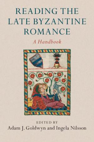 Cover of the book Reading the Late Byzantine Romance by Bernard Goffinet