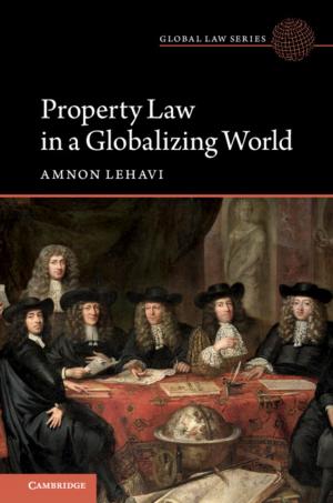 Cover of the book Property Law in a Globalizing World by Rosetta Marantz Cohen