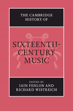 Cover of the book The Cambridge History of Sixteenth-Century Music by Gregory S. Alexander, Eduardo M. Peñalver