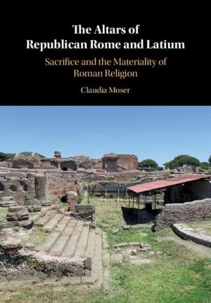 Cover of the book The Altars of Republican Rome and Latium by Professor Mark Alfano