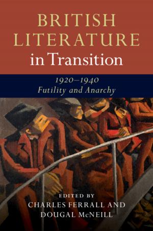 Cover of the book British Literature in Transition, 1920–1940: Futility and Anarchy by 