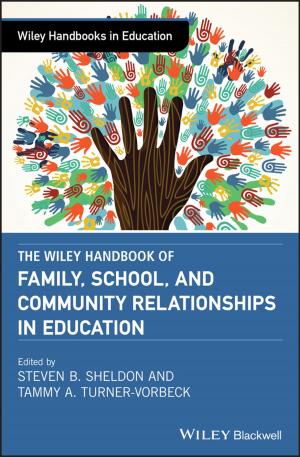 Cover of the book The Wiley Handbook of Family, School, and Community Relationships in Education by Bernard Dugué