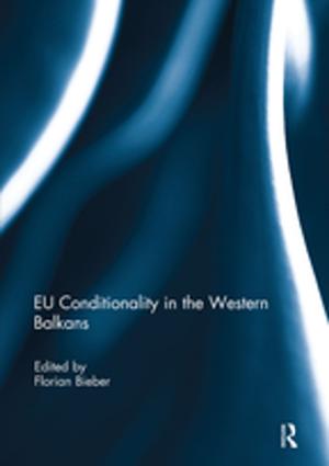 Cover of the book EU Conditionality in the Western Balkans by Catherine McBride