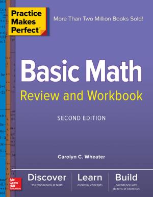 Cover of the book Practice Makes Perfect Basic Math Review and Workbook, Second Edition by Kathy A. Zahler