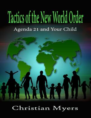 Cover of the book Tactics of the New World Order: Agenda 21 and Your Child by Lois Roberts