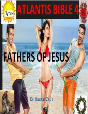 Cover of the book Atlantis Bible 4: Fathers of Jesus by Karen Hemstreet