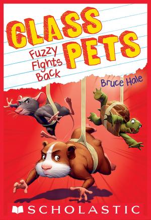 Cover of the book Fuzzy Fights Back (Class Pets #4) by Tony Abbott