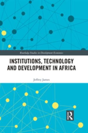 Cover of the book Institutions, Technology and Development in Africa by Maggie B. Gale