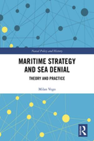 Cover of the book Maritime Strategy and Sea Denial by Igor Guardiancich