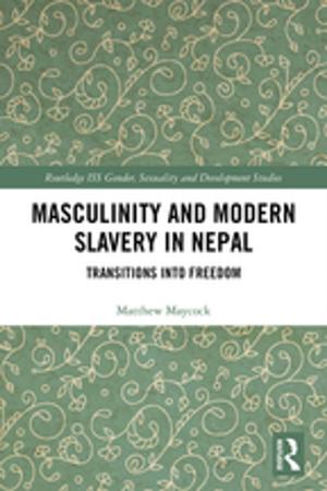 Cover of the book Masculinity and Modern Slavery in Nepal by Clair Mellenthin