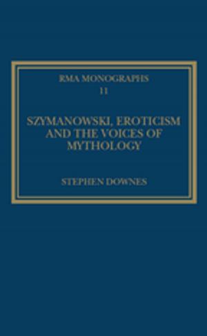 Book cover of Szymanowski, Eroticism and the Voices of Mythology