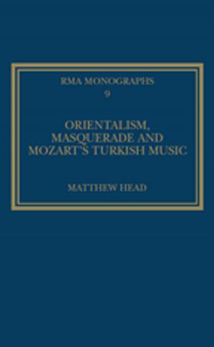 Cover of the book Orientalism, Masquerade and Mozart's Turkish Music by Joseph Lynch