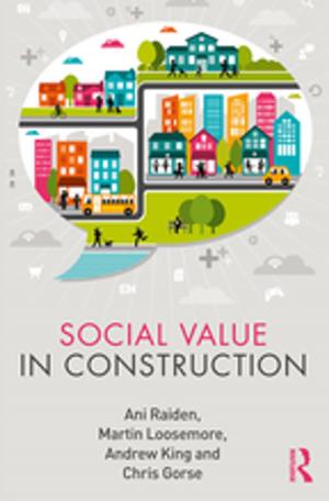 Cover of the book Social Value in Construction by James Northcote-Green, Robert G. Wilson