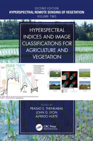 Cover of the book Hyperspectral Indices and Image Classifications for Agriculture and Vegetation by Richard Woolley