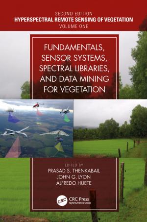 Cover of the book Fundamentals, Sensor Systems, Spectral Libraries, and Data Mining for Vegetation by 