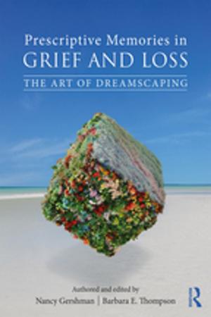 Cover of the book Prescriptive Memories in Grief and Loss by Sandra Truscott, Maria Garcia