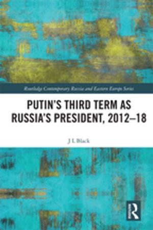 Cover of the book Putin's Third Term as Russia's President, 2012-18 by Ian Jones, Chris Gratton, Dr Ian Jones