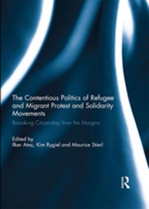 Cover of the book The Contentious Politics of Refugee and Migrant Protest and Solidarity Movements by 