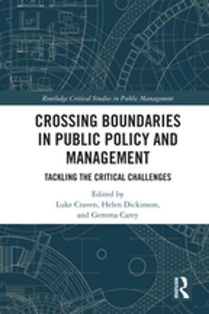 Cover of the book Crossing Boundaries in Public Policy and Management by 