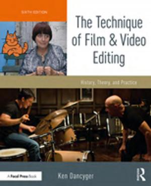 Cover of the book The Technique of Film and Video Editing by Molefi Kete Asante