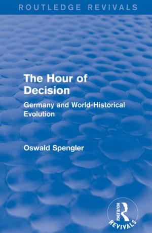 Cover of the book Routledge Revivals: The Hour of Decision (1934) by Martin Knapp, Paul Cambridge, Corinne Thomason, Jennifer Beecham, Caroline Allen, ROBIN Darton