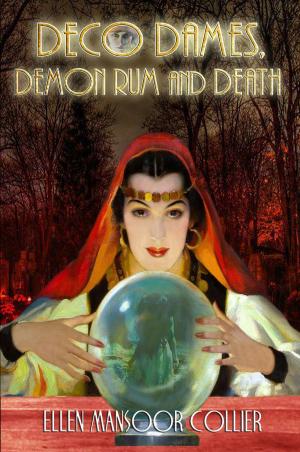 Cover of the book Deco Dames, Demon Rum and Death by D Reeder