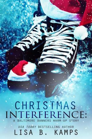 Cover of the book Christmas Interference by Lisa B. Kamps