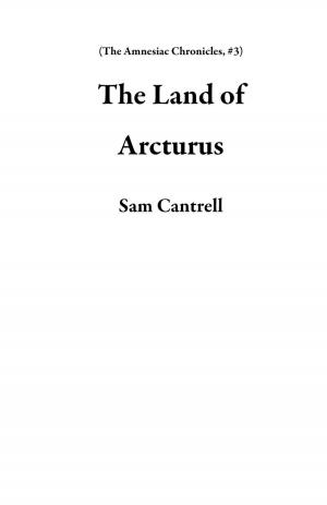 Cover of the book The Land of Arcturus by Melissa Wright