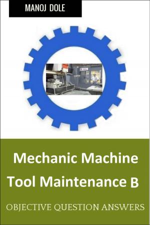 Cover of the book Mechanic Machine Tool Maintenance B by Manoj Dole
