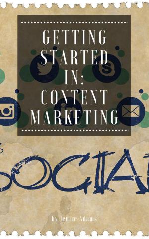 Cover of the book Getting Started in: Content Marketing by Janet Amber