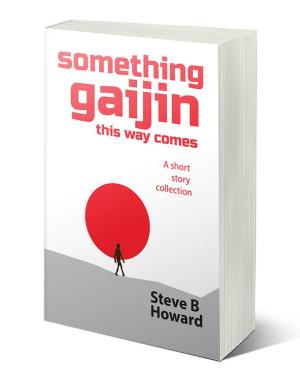 Cover of the book Something Gaijin This Way Comes by John Freitas