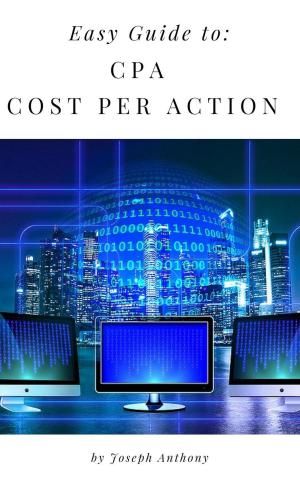 Cover of the book Easy Guide to: CPA - Cost Per Action by Mike Shatzkin, Mariana Martins de Castilho Fonseca