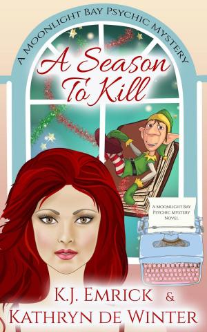 Cover of the book A Season to Kill by K.J. Emrick