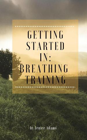 Cover of the book Getting Started in: Breathing Training by Jacquelyn Frank