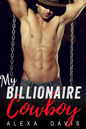 Cover of the book My Billionaire Cowboy by Alexa Davis, Ivy Jordan