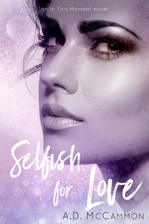 Cover of the book Selfish for Love by Maggie Carpenter