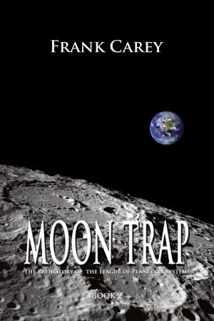 Cover of the book Moon Trap by Frank Carey
