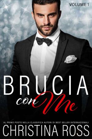 Book cover of Brucia con Me (Volume 1)