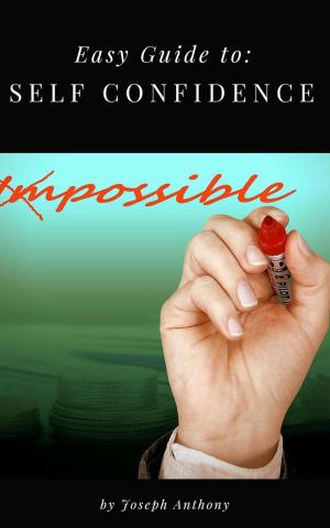 Cover of the book Easy Guide to: Self Confidence by James Amber