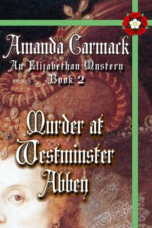 Book cover of Murder at Westminster Abbey: The Elizabethan Mysteries, Book Two