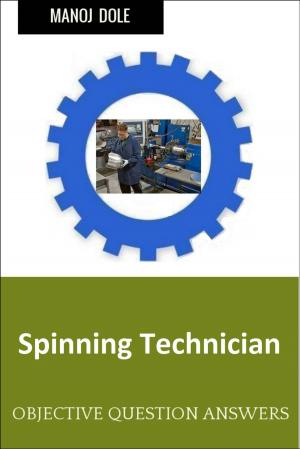 Cover of the book Spinning Technician by Manoj Dole