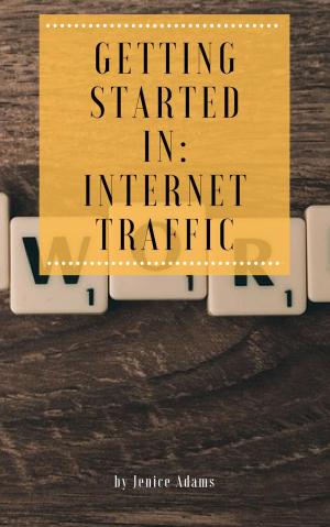 Cover of the book Getting Started in: Internet Traffic by James J. Anthony