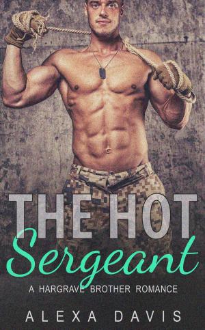 Cover of the book The Hot Sergeant by Alexa Davis, Ivy Jordan