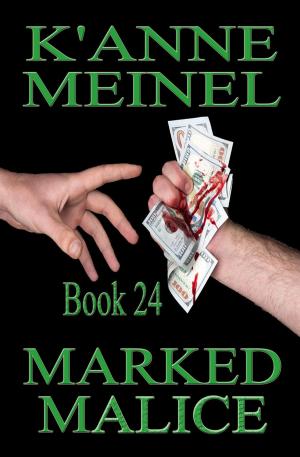 Cover of the book Marked Malice by K'Anne Meinel