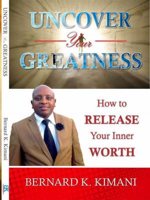 Cover of the book Uncover your Greatness by Noé Saint-Just