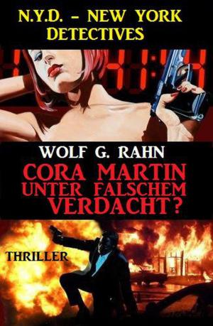 Cover of the book Cora Martin - Unter falschem Verdacht? N.Y.D. – New York Detectives by Anna Martach