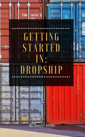Cover of the book Getting Started in: Dropship by Janet Amber